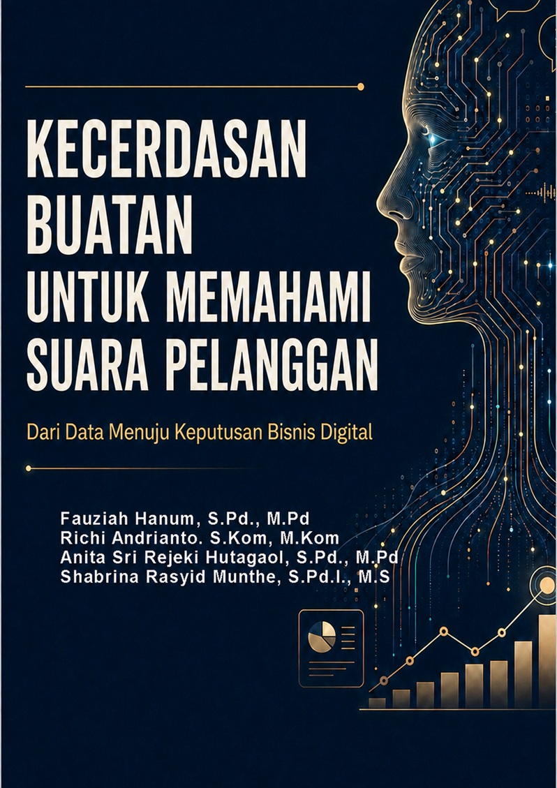 KECERDASAN BUATAN UNTUK MEMAHAMI SUARA PELANGGAN DARI DATA MENUJU KEPUTUSAN BISNIS DIGITAL