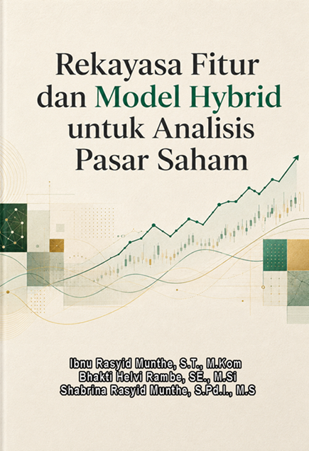 REKAYASA FITUR DAN MODEL HYBRID UNTUK ANALISIS PASAR SAHAM