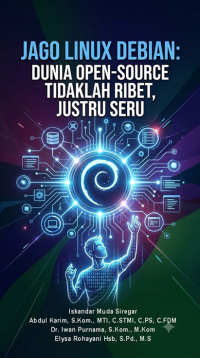 Image of JAGO LINUX DEBIAN: DUNIA OPEN-SOURCE TIDAKLAH RIBET, JUSTRU SERU